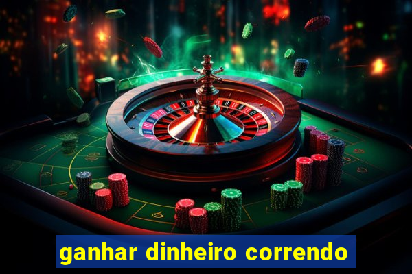 ganhar dinheiro correndo